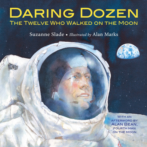 Daring Dozen (The Twelve Who Walked on the Moon) by Suzanne Slade, Alan Marks, 9781580897730