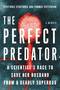 The Perfect Predator (A Scientist's Race to Save Her Husband from a Deadly Superbug: A Memoir) by Steffanie Strathdee, Thomas Patterson, Teresa Barker, 9780316418089