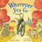 Wherever You Go - 9780316487948 by Pat Zietlow Miller, Eliza Wheeler, 9780316487948