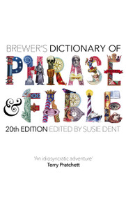Brewer's Dictionary of Phrase and Fable (20th edition) by Ebenezer Cobham Brewer, 9781473676367