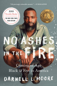 No Ashes in the Fire (Coming of Age Black and Free in America) by Darnell L Moore, 9781568589404
