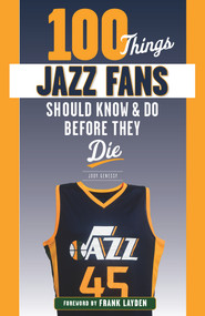 100 Things Jazz Fans Should Know & Do Before They Die by Jody Genessy, Frank Layden, 9781629375816