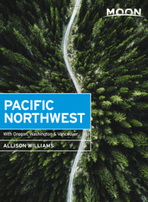 Moon Pacific Northwest (With Oregon, Washington & Vancouver) by Allison Williams, 9781640491625