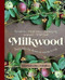 Milkwood (Real skills for down-to-earth living) by Kirsten Bradley, Nick Ritar, 9781743365106