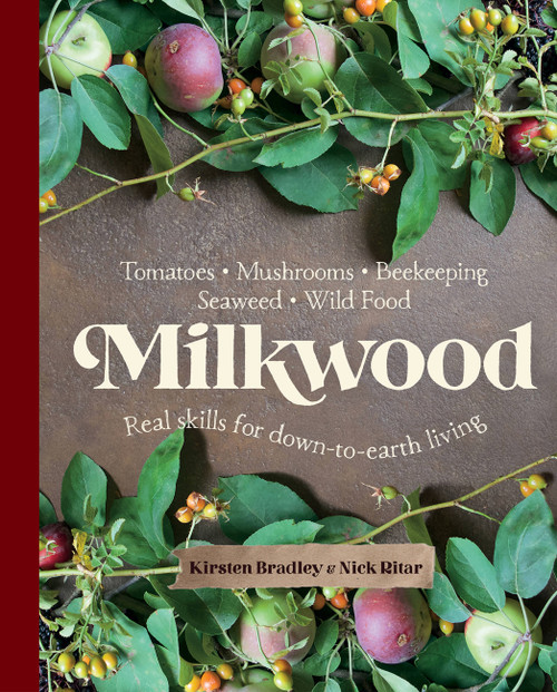 Milkwood (Real skills for down-to-earth living) by Kirsten Bradley, Nick Ritar, 9781743365106