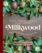 Milkwood (Real skills for down-to-earth living) by Kirsten Bradley, Nick Ritar, 9781743365106