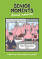 Senior Moments: Animal Instincts by Tim Whyatt, 9781787414266