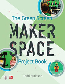 The Green Screen Makerspace Project Book by Todd Burleson, 9781260019957