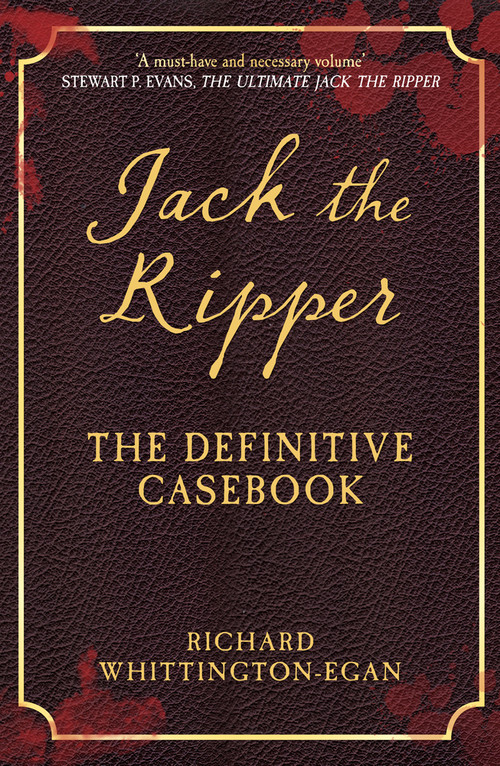 Jack the Ripper (The Definitive Casebook) - 9781445686547 by Richard Whittington-Egan, 9781445686547