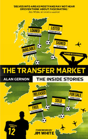 The Transfer Market (The Inside Stories) by Alan Gernon, 9781785314520