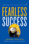 Fearless Success (Beyond High Performance) by John Foley, 9780692129890