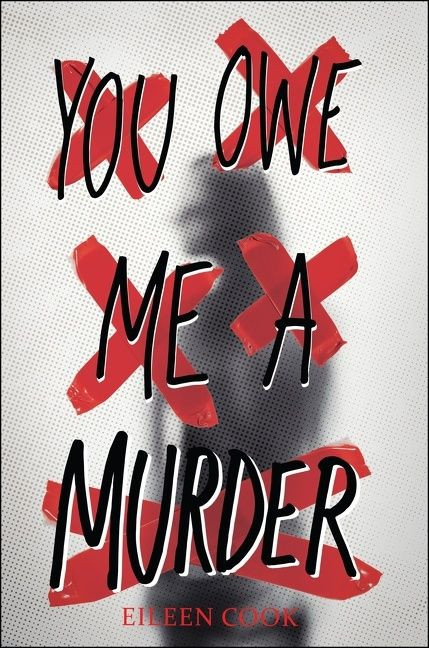 You Owe Me a Murder by Eileen Cook, 9781328519023