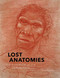 Lost Anatomies (The Evolution of the Human Form) by John Gurche, David R. Begun, Carol Ward, Rick Potts, Trenton W. Holliday, Meave Leakey, 9781419734489