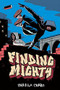 Finding Mighty - 9781419734793 by Sheela Chari, 9781419734793