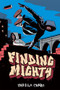 Finding Mighty - 9781419734793 by Sheela Chari, 9781419734793