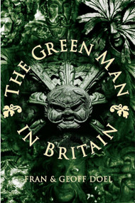 The Green Man in Britain by Fran Doel, Geoff Doel, 9780752419169