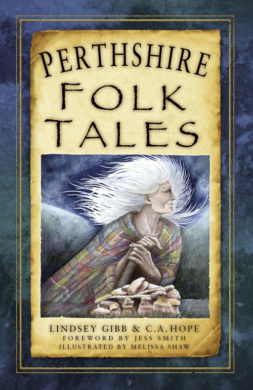 Perthshire Folk Tales by Lindsey Gibb, C.A. Hope, 9780750982542