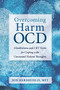 Overcoming Harm OCD (Mindfulness and CBT Tools for Coping with Unwanted Violent Thoughts) by Jon Hershfield, Jonathan Grayson, 9781684031474