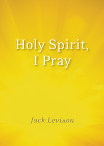 Holy Spirit, I Pray (Prayers for morning and nighttime, for discernment, and moments of crisis) by Jack Levison, 9781640602250