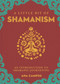 A Little Bit of Shamanism (An Introduction to Shamanic Journeying) by Ana Campos, 9781454933755