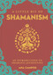 A Little Bit of Shamanism (An Introduction to Shamanic Journeying) by Ana Campos, 9781454933755
