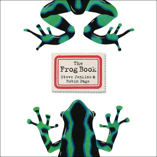 The Frog Book by Steve Jenkins, Robin Page, Steve Jenkins, 9780544387607