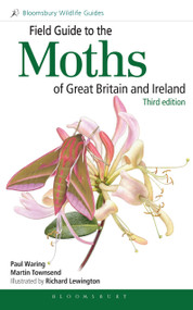 Field Guide to the Moths of Great Britain and Ireland (Third Edition) by Paul Waring, Martin Townsend, Richard Lewington, 9781472964519