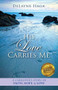 His Love Carries Me (A Caregiver's Story of Faith, Hope, and Love) by DeLayne Haga, 9781946889614