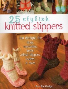 25 Stylish Knitted Slippers by Rae Blackledge, 9780811714075