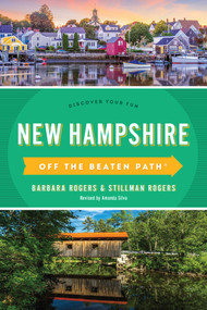 New Hampshire Off the Beaten Path® (Discover Your Fun) by Barbara Rogers, Stillman Rogers, Amanda Silva, 9781493037551