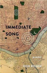 Immediate Song (Poems) by Don Bogen, 9781571314819