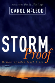 StormProof (Weathering Life's Tough Times) by Carol Burton McLeod, Becky Harling, 9781641232210