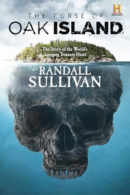 The Curse of Oak Island (The Story of the World's Longest Treasure Hunt) by Randall Sullivan, Randall Sullivan, 9780802126931