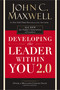 Developing the Leader Within You 2.0 (Essential Wisdom for Today's Generation of Leaders) - 9780718074081 by John C. Maxwell, 9780718074081