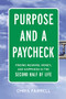 Purpose and a Paycheck (Finding Meaning, Money, and Happiness in the Second Half of Life) by Chris Farrell, 9780814439616