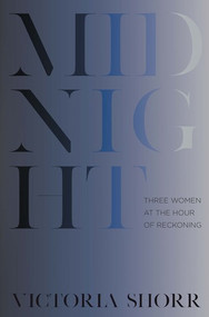 Midnight (Three Women at the Hour of Reckoning) by Victoria Shorr, 9780393652789