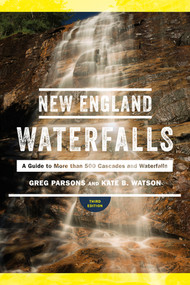 New England Waterfalls (A Guide to More than 500 Cascades and Waterfalls) by Greg Parsons, Kate B. Watson, 9781682681183