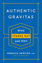 Authentic Gravitas (Who Stands Out and Why) by Rebecca Newton, Ph.D., 9780143132080