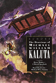 Echoes Drawings of Michael Wm Kaluta by Paul Chadwick, J David Spurlock, 9781887591140