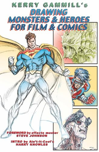 Drawing Monsters & Heroes for Film & Comics by Kerry Gammill, J David Spurlock, 9781887591164