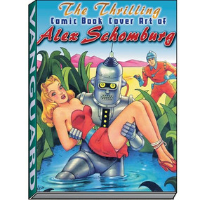Thrilling Comic Book Cover Art of Alex Schomburg - 9781887591652 by J David Spurlock, 9781887591652