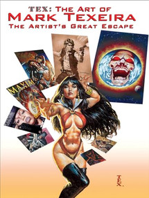 TEX: The Art of Mark Texeira by Renee Witterstaetter, J David Spurlock, 9781934331118