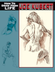 Joe Kubert: How to Draw From Life by Joe Kubert, 9781934331149
