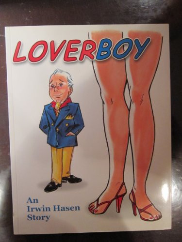 Loverboy: An Irwin Hasen Story by Irwin Hasen, 9781934331309