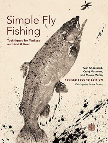 Simple Fly Fishing (Revised Second Edition) by Yvon Chouinard, Craig Mathews, Mauro Mazzo, James Prosek, Russell Chatham, 9781938340796
