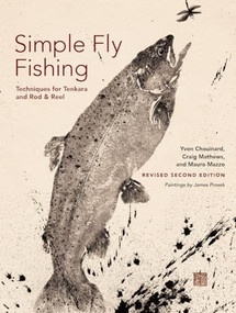Simple Fly Fishing (Revised Second Edition) by Yvon Chouinard, Craig Mathews, Mauro Mazzo, James Prosek, Russell Chatham, 9781938340796