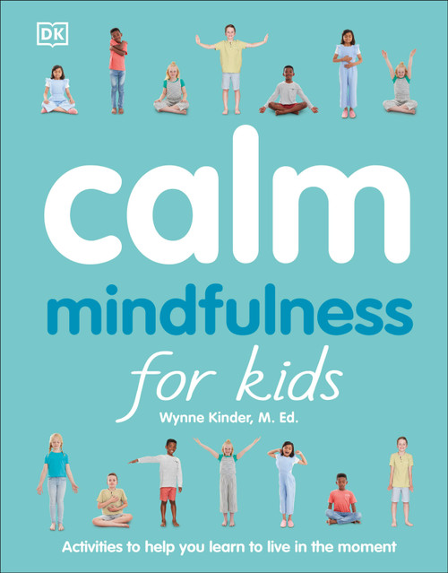 Calm: Mindfulness for Kids by Wynne Kinder, 9781465470904