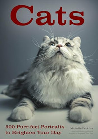 Cats (500 Purr-fect Portraits to Brighten Your Day) by Michelle Perkins, 9781682033784