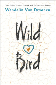 Wild Bird - 9781101940471 by Wendelin Van Draanen, 9781101940471