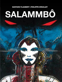 Salammbo by Philippe Druillet, Gustave Flaubert, 9781785866647